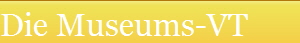 Die Museums-VT